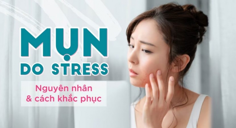 thay doi hormone khi cang thang  stress  co the lam noi mun